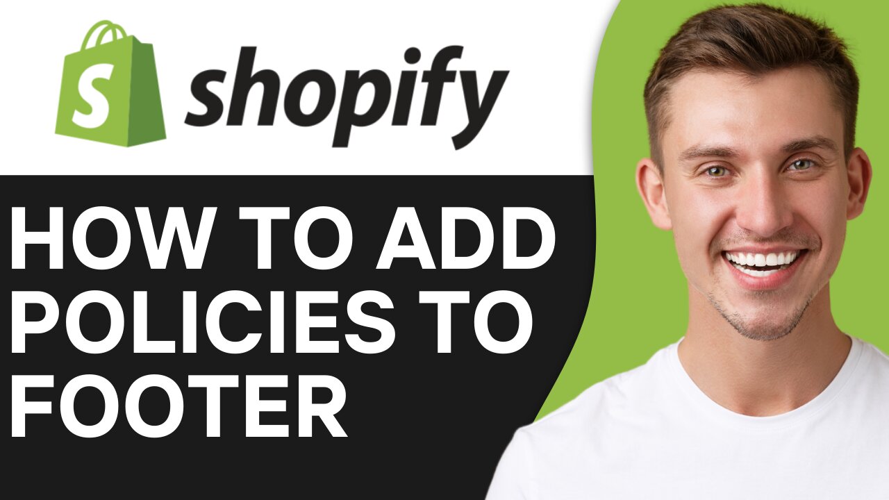 HOW TO ADD POLICIES TO FOOTER IN SHOPIFY