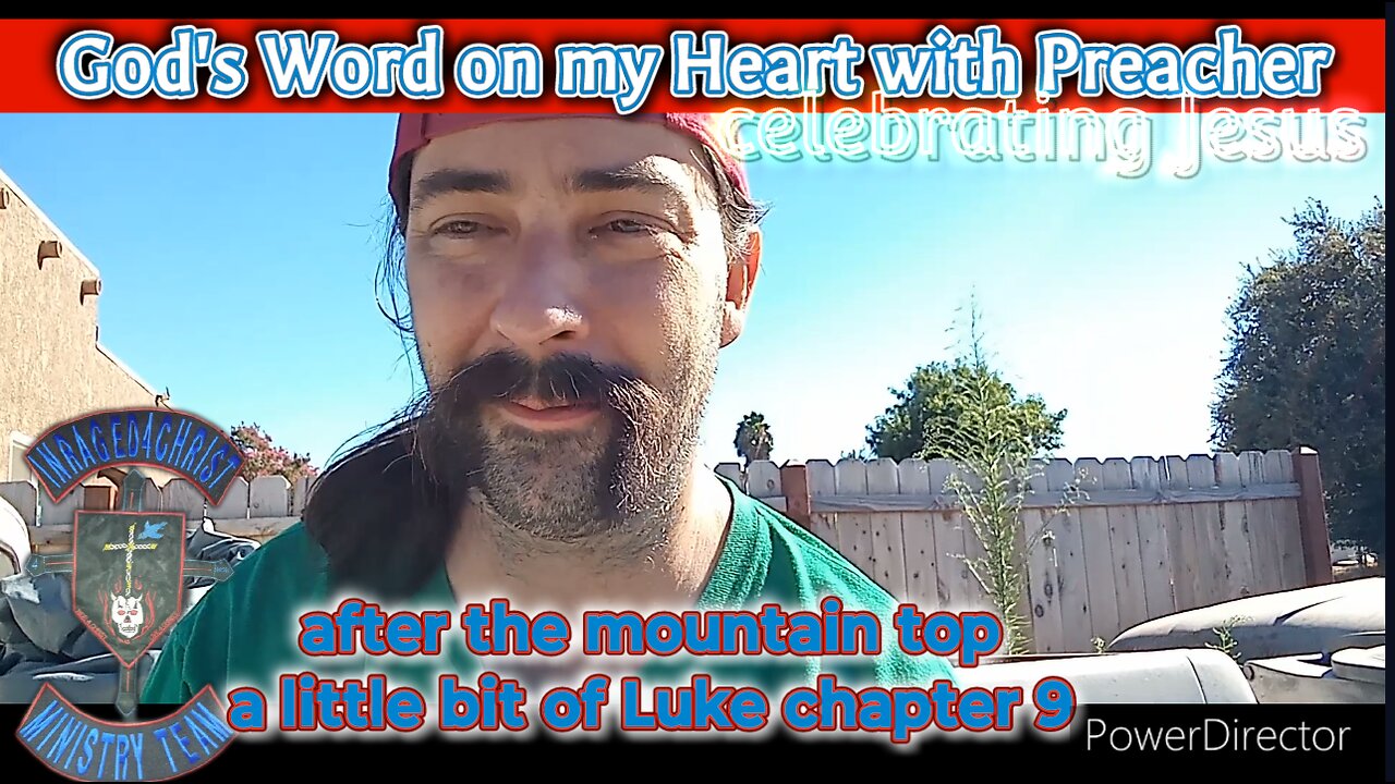 God's word on my heart with Preacher: after the mountain top a little bit of Luke chapter 9