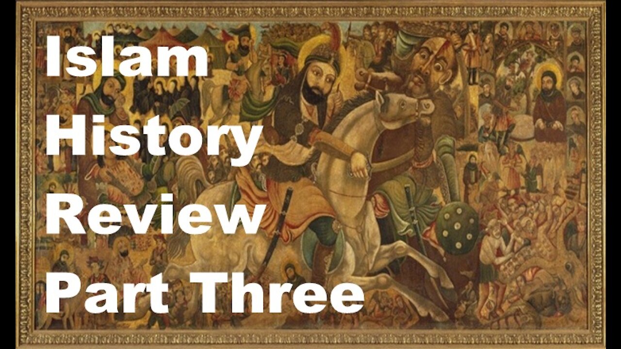 The Last Days Pt 260 - Islam History Review Pt 3