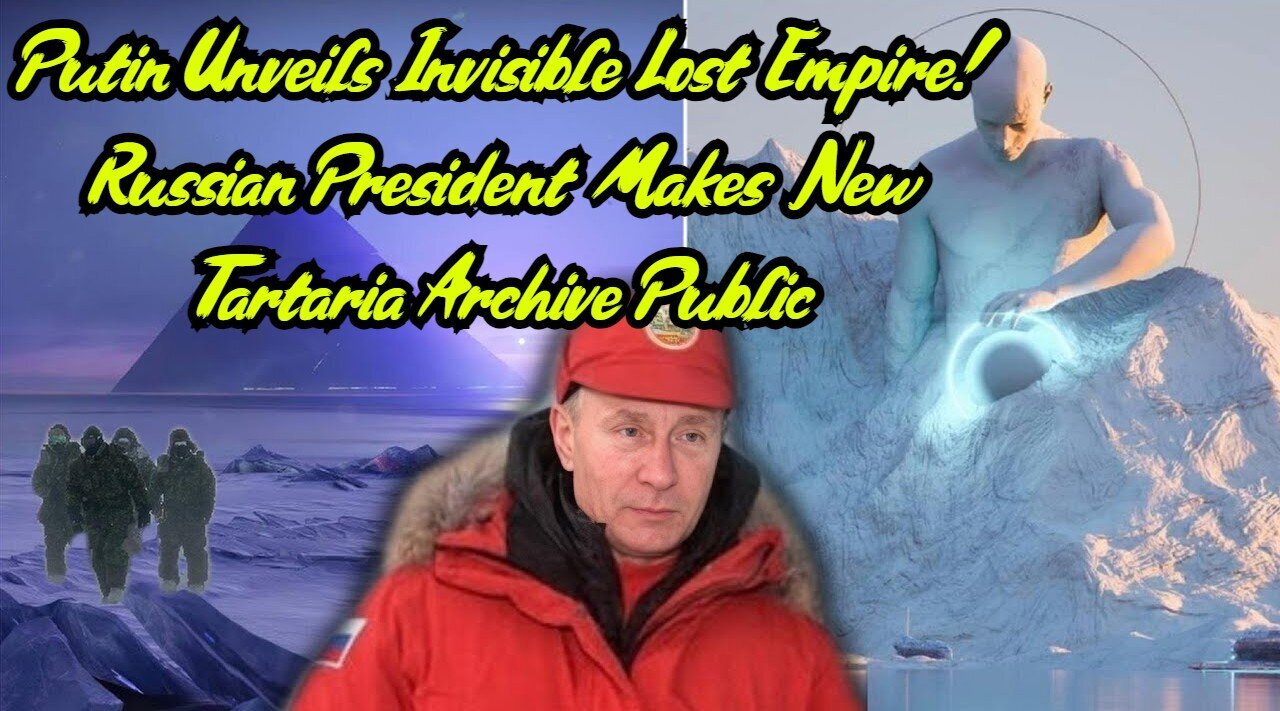 Putin Unveils Invisible Lost Empire - Russian President Makes New Tartaria - 2/20/24..