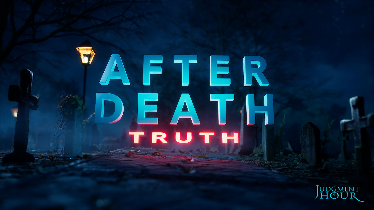 AFTER DEATH TRUTH: What the Bible Reveals About Near Death Experiences