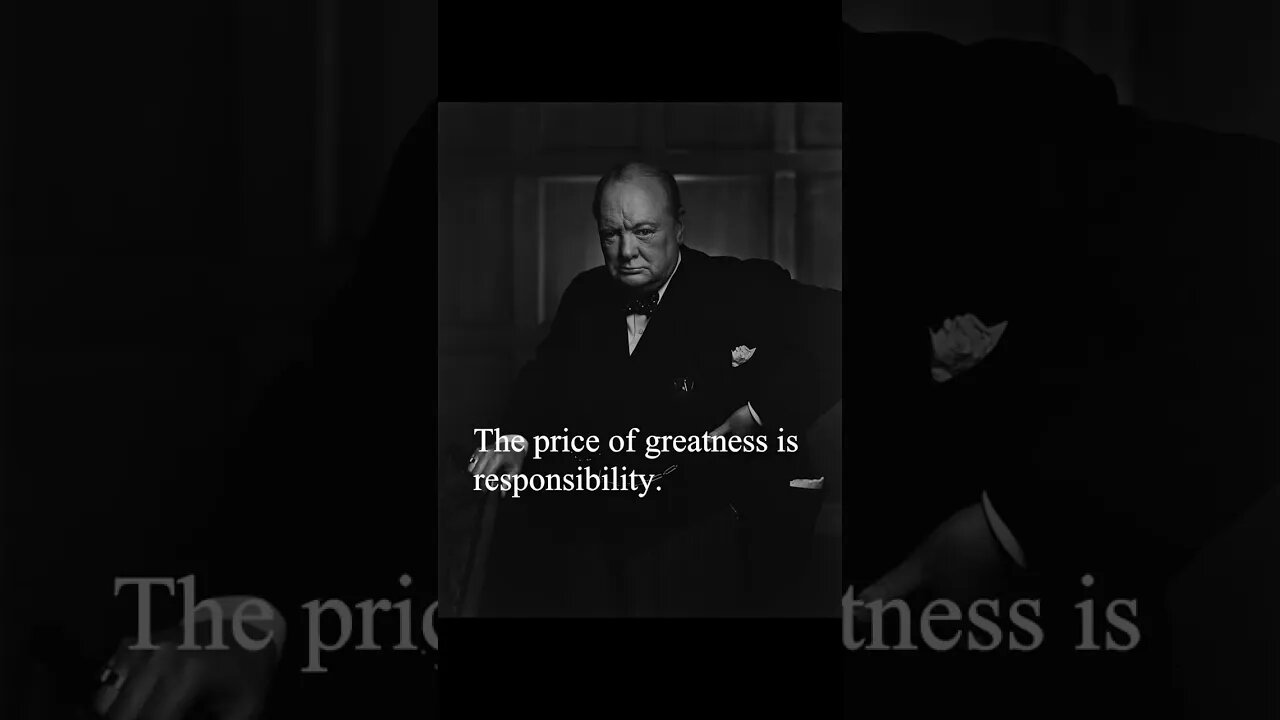 Sir Winston Churchill Quote - The price of greatness...