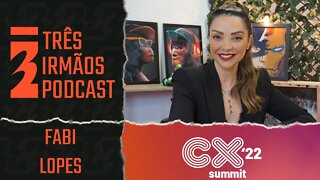 Fabi Lopes - Co Fundadora da Enlace - Especialista Branding - Podcast 3 Irmãos Na Cx Summit 2022