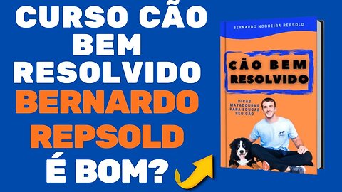 ✅Cão Bem Resolvido - Curso Cão Bem Resolvido Funciona mesmo onde Comprar