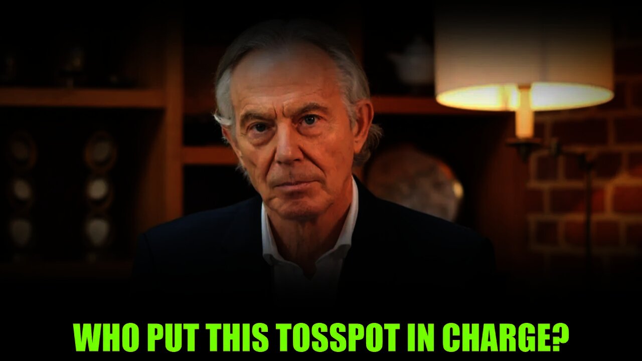 Tony The Tosspot Blair Is Back Telling You What To Do