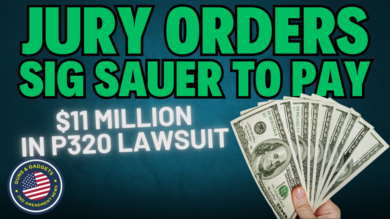 Jury Orders SIG Sauer To Pay $11 Million In P320 Lawsuit
