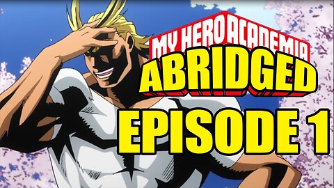 My Hero Academia Abridged: Episode 1