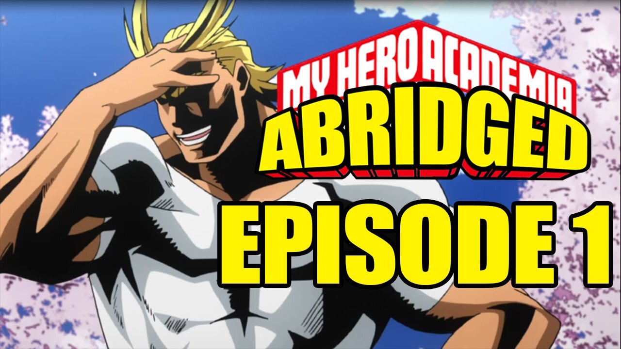 My Hero Academia Abridged: Episode 1