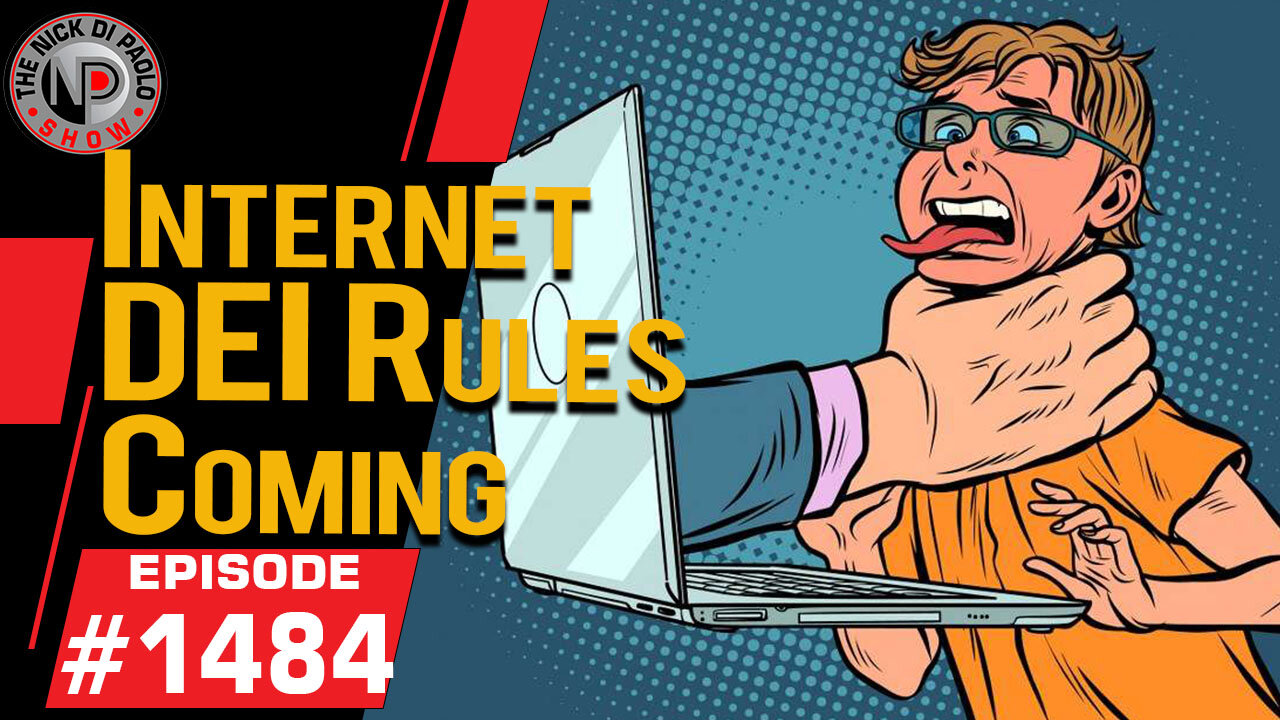 Internet DEI Rules Coming | Nick Di Paolo Show #1484