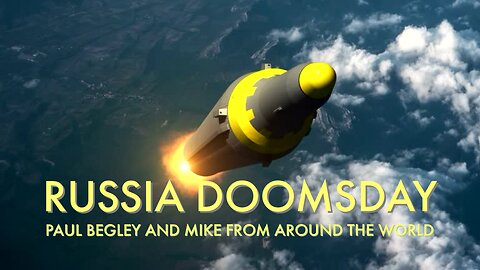 Russia Doomsday With MFATW And Paul Begley 11/21/24