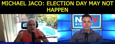 MICHAEL JACO 6/06/22 - ELECTION DAY MAY NOT HAPPEN