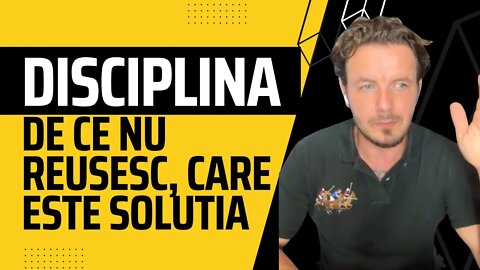 De ce nu ai disciplina si care este solutia