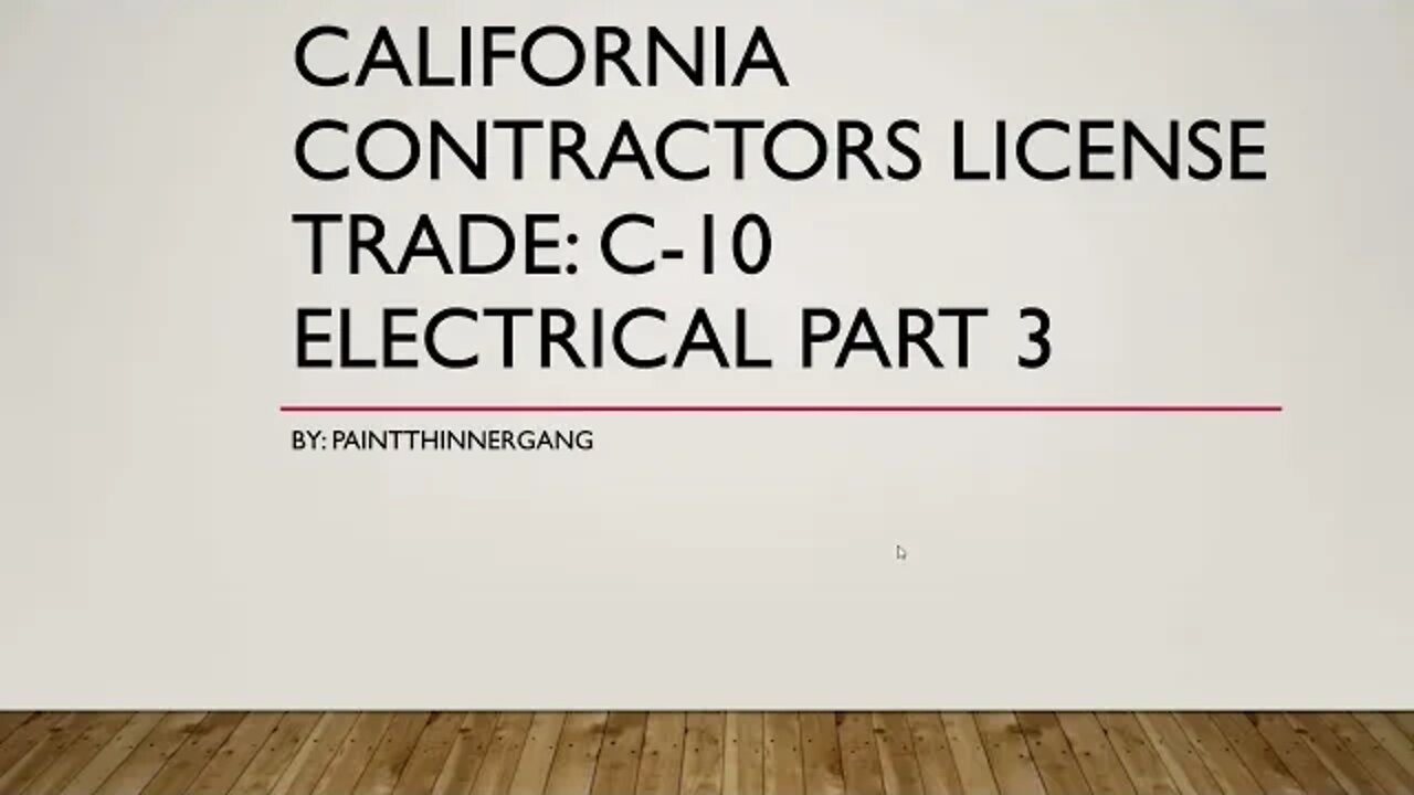 California Contractors License​ Trade: C-10 Electrical Part 3