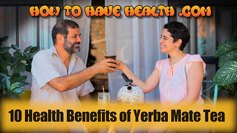 HTHH - 10 Health Benefits of Yerba Mate Tea