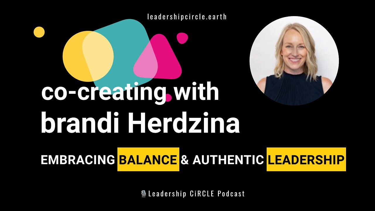 Co-Creating with Brandi Herdzina: Embracing Balance and Authentic Leadership