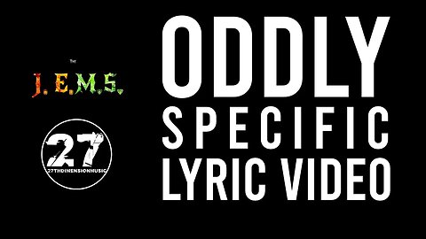 Oddly Specific Official Lyric Video | 27thDimensionMusic