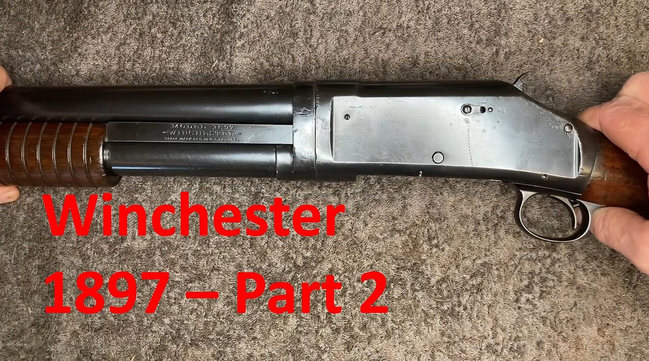 Winchester 1897 - Part 2, Operation & Assembly