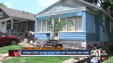 Woman says squatters are trashing her home