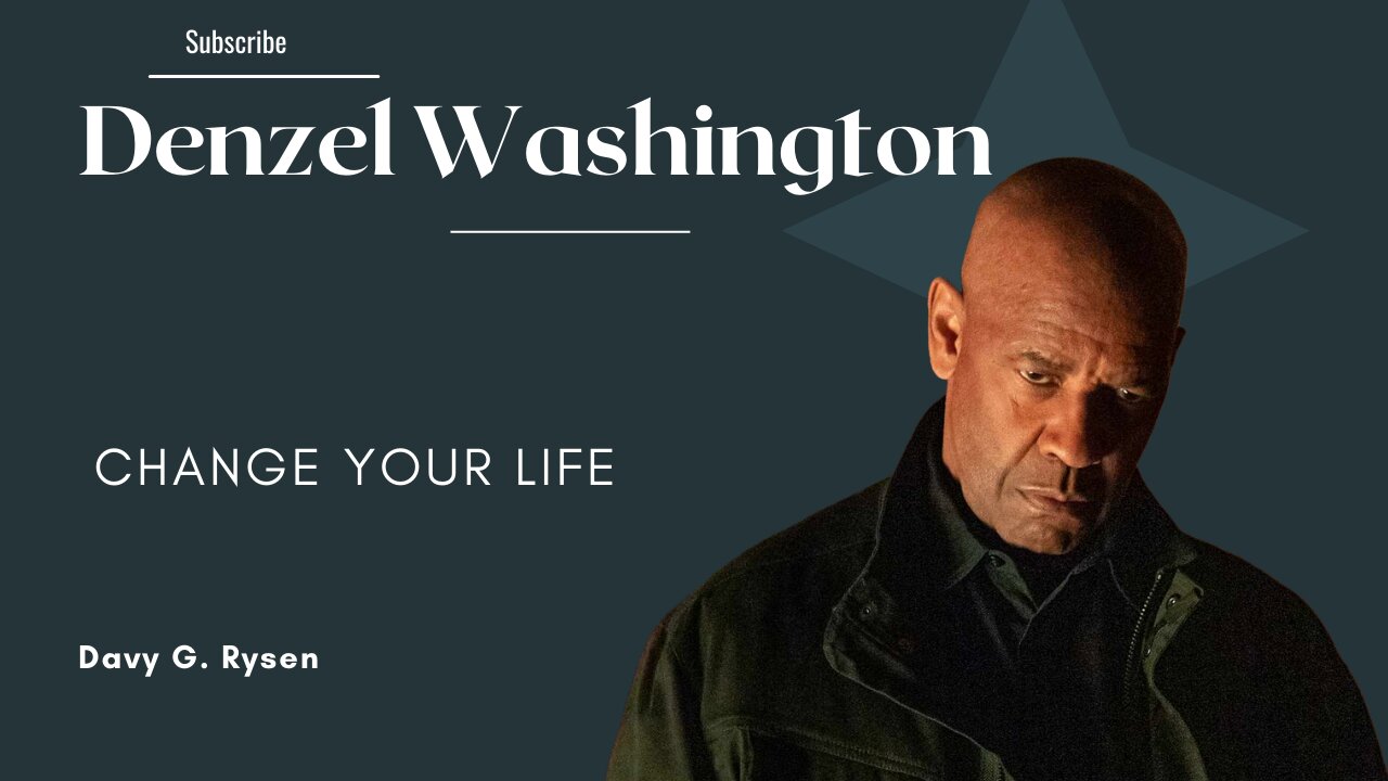 CHANGE YOUR LIFE - Denzel Washington