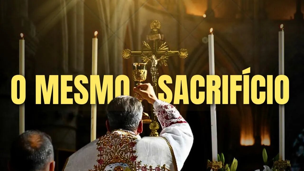 Como a Santa Missa é o sacrifício de Cristo?