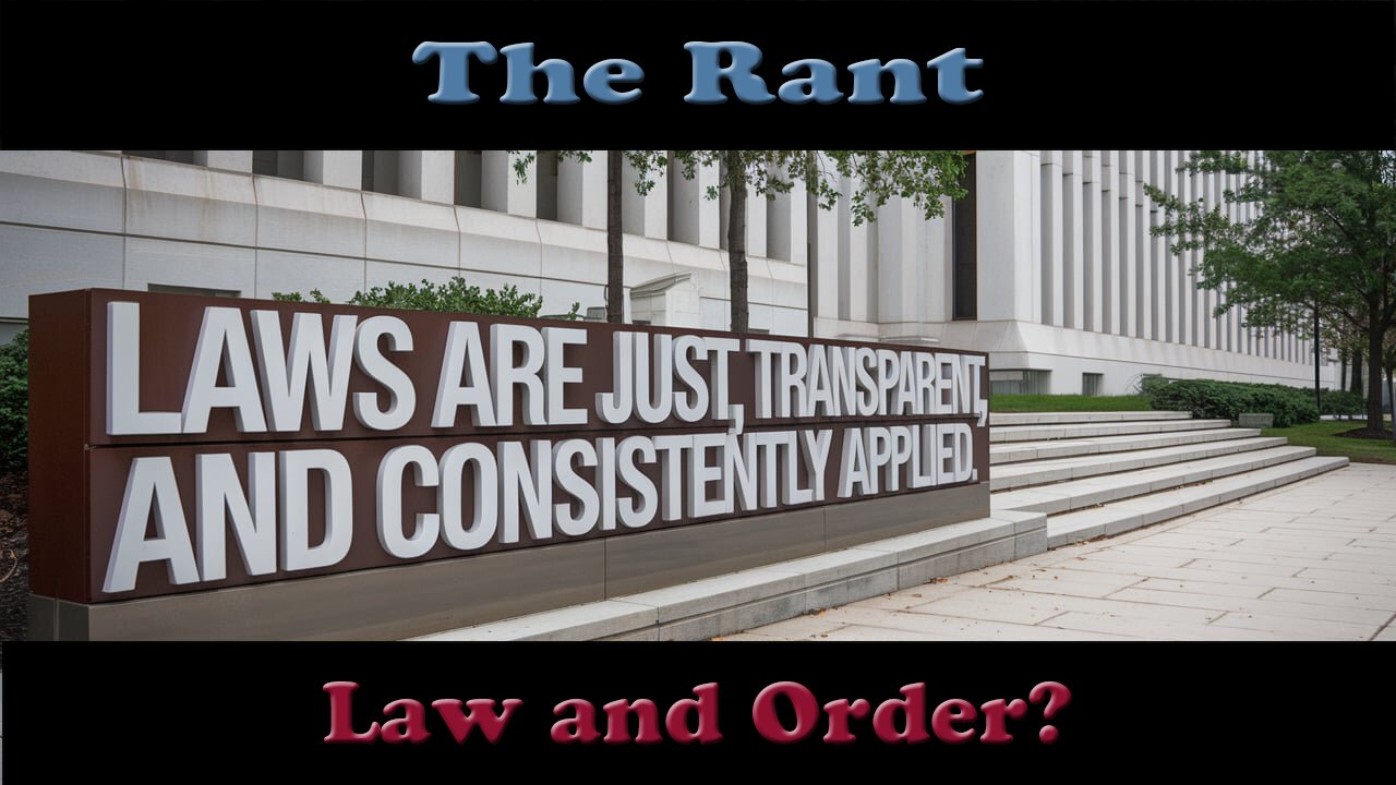 The Rant-Law and Order?