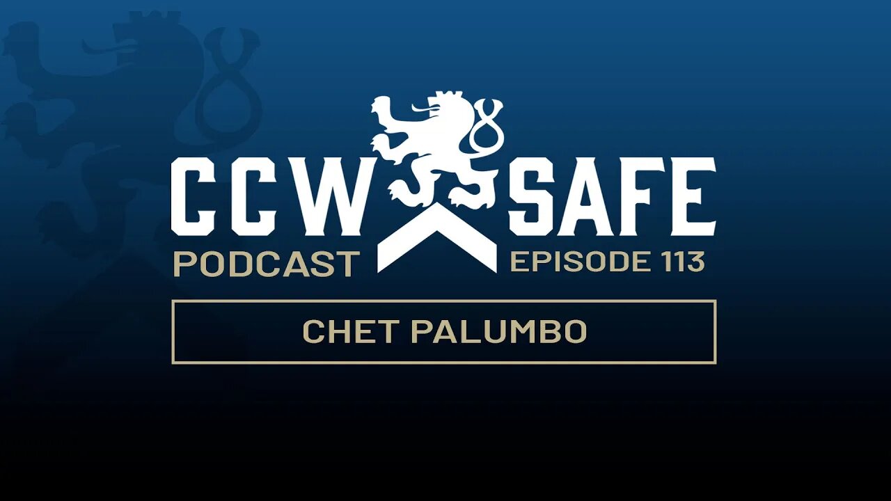 CCW Safe Podcast – Episode 113: Chet Palumbo