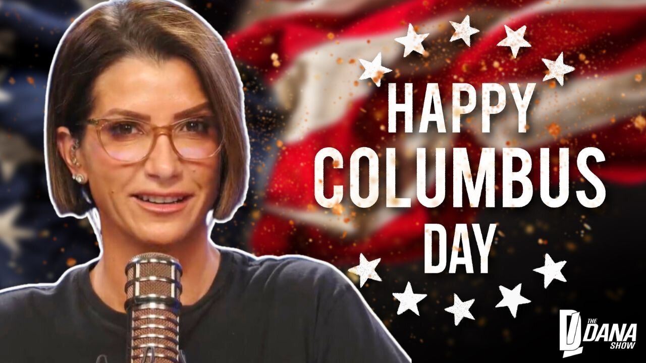 HAPPY COLUMBUS DAY | The Dana Show LIVE On Rumble!