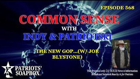 Episode 568 – The New GOP... (w/ Joe Blystone) Part I