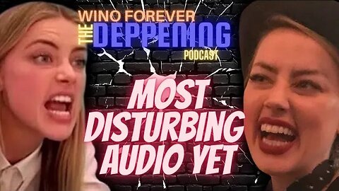 WINO FOREVER- THE DEPPENING PODCAST: 'Most Disturbing Audio Yet'