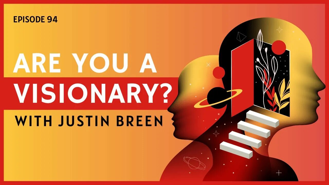 Are You A Visionary? | CWC #94 Justin Breen