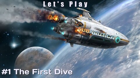 Let's Play: Subnautica - The First Dive (#1)