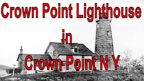 Crown Point Lighthouse in Crown Point NY