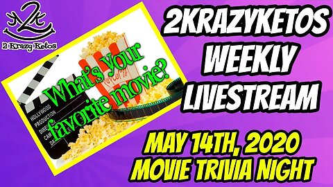 2krazyketos weekly livestream - Movie Trivia Night - May 14th, 2020