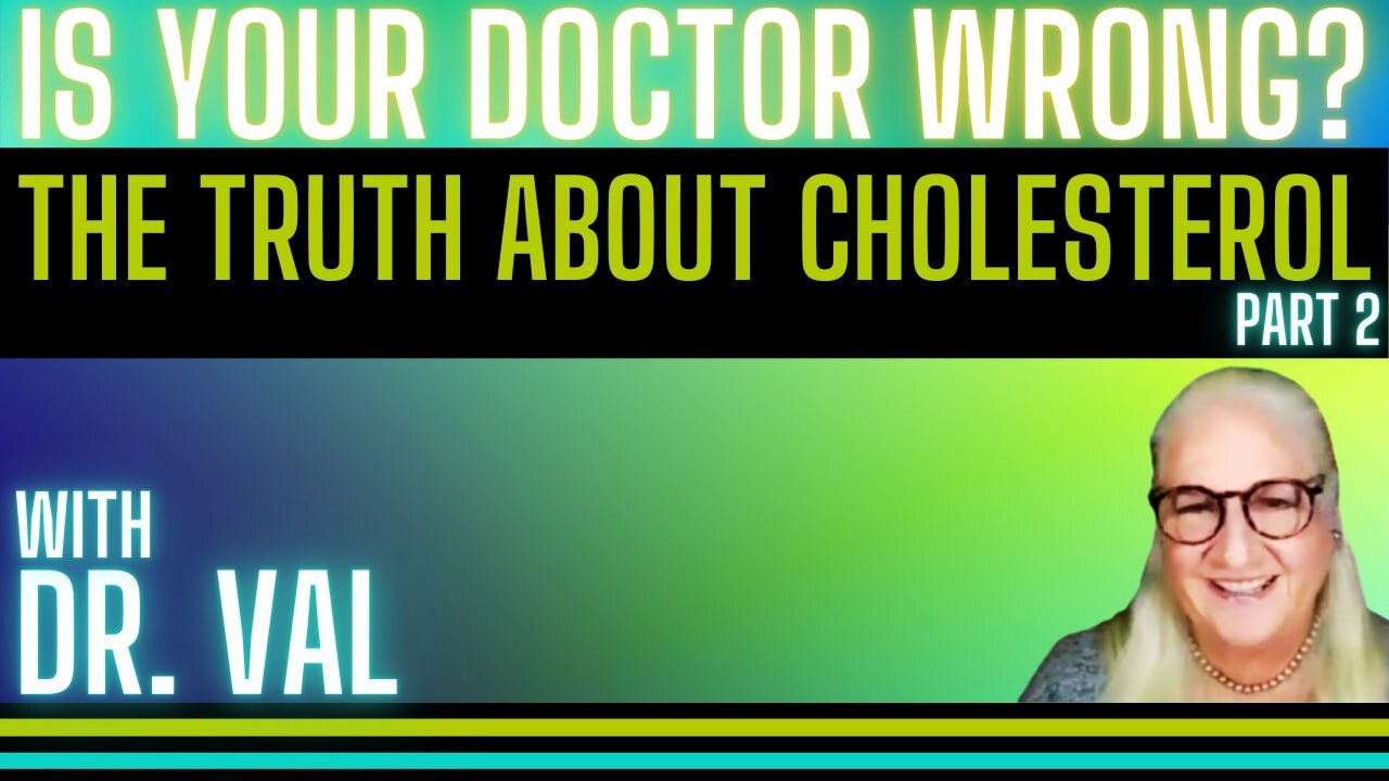 Is Your Doctor Wrong? The Truth About Cholesterol - Part 2