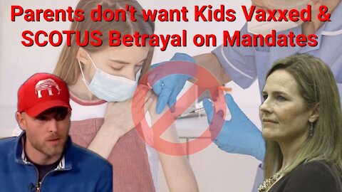 Vincent James || Parents don't want Kids Vaxxed & SCOTUS Betrayal on Vax Mandates