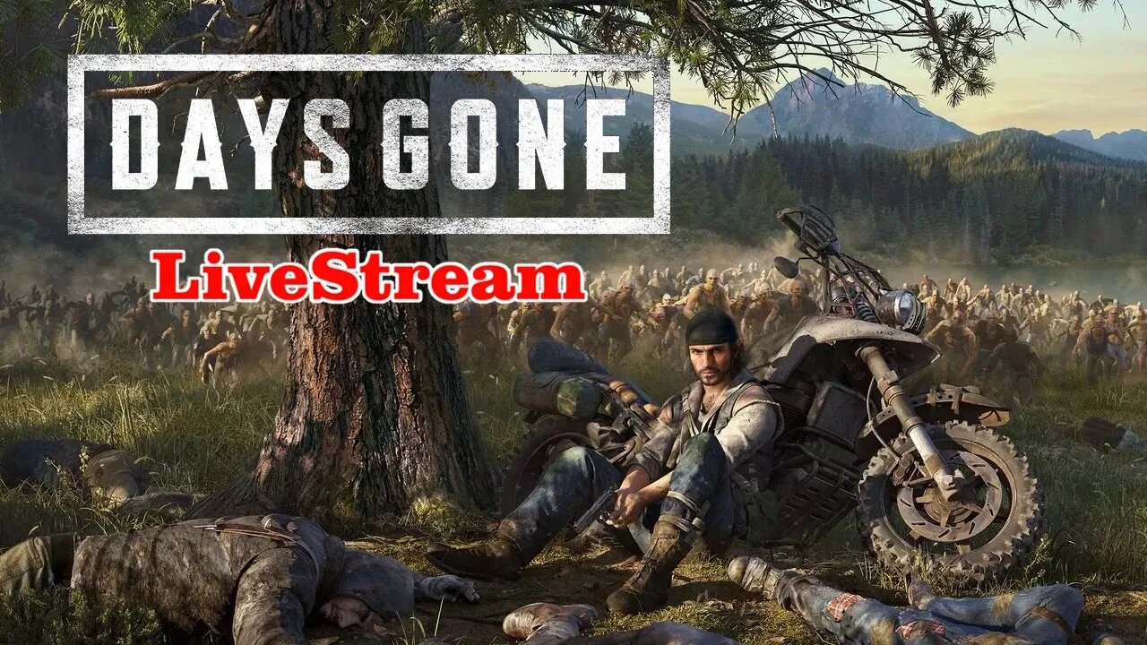 Zombie Apocalypse and Motorcycles | Days Gone - Livestream