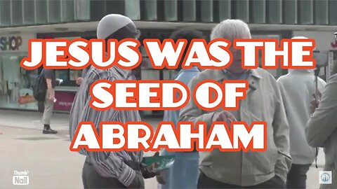 Full Debate. Jesus is the seed of Abraham.