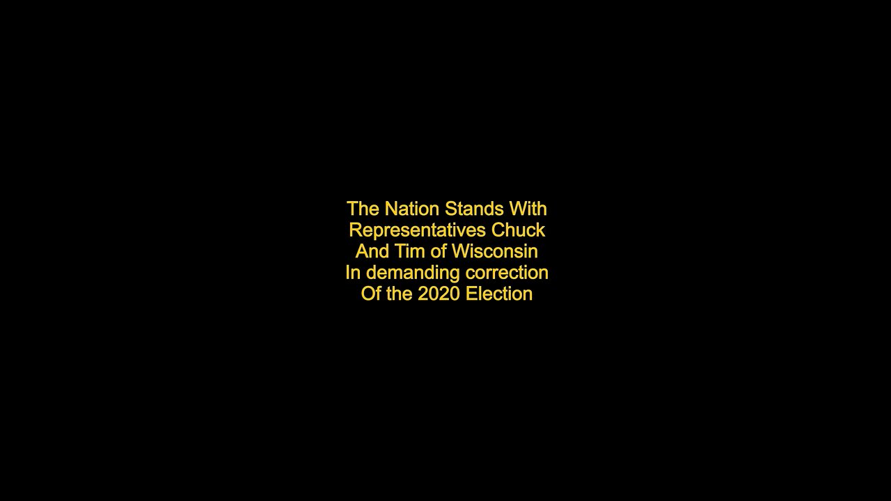 The Nation Stands with the Wisconsin Powerhouse Representatives to Nullify 2020 Election