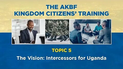 The Vision: Intercessors for Uganda - By Mr. Francis Nyero | 7th August 2023