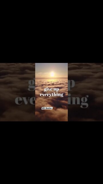 Give up Everything......Quotes of the Day in English