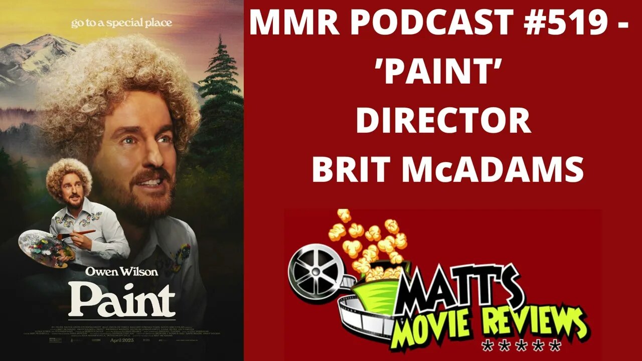 #-519 - ’Paint’ director Brit McAdams | Matt's Movie Reviews Podcast