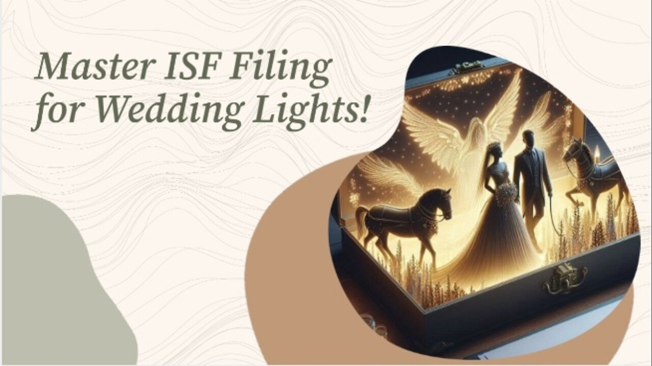 Smooth Sailing: Navigating Importer Security Filings for Wedding Lights