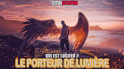 Qui est Lucifer ? (Le porteur de Lumière)