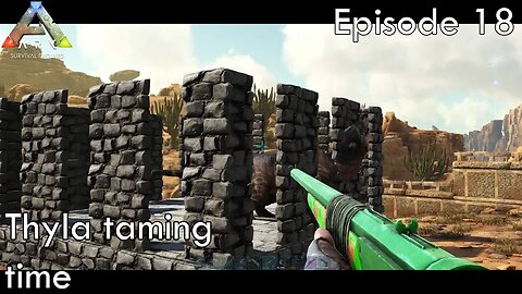 Thyla taming time - Ark Survival Evolved - Scorched Earth EP18