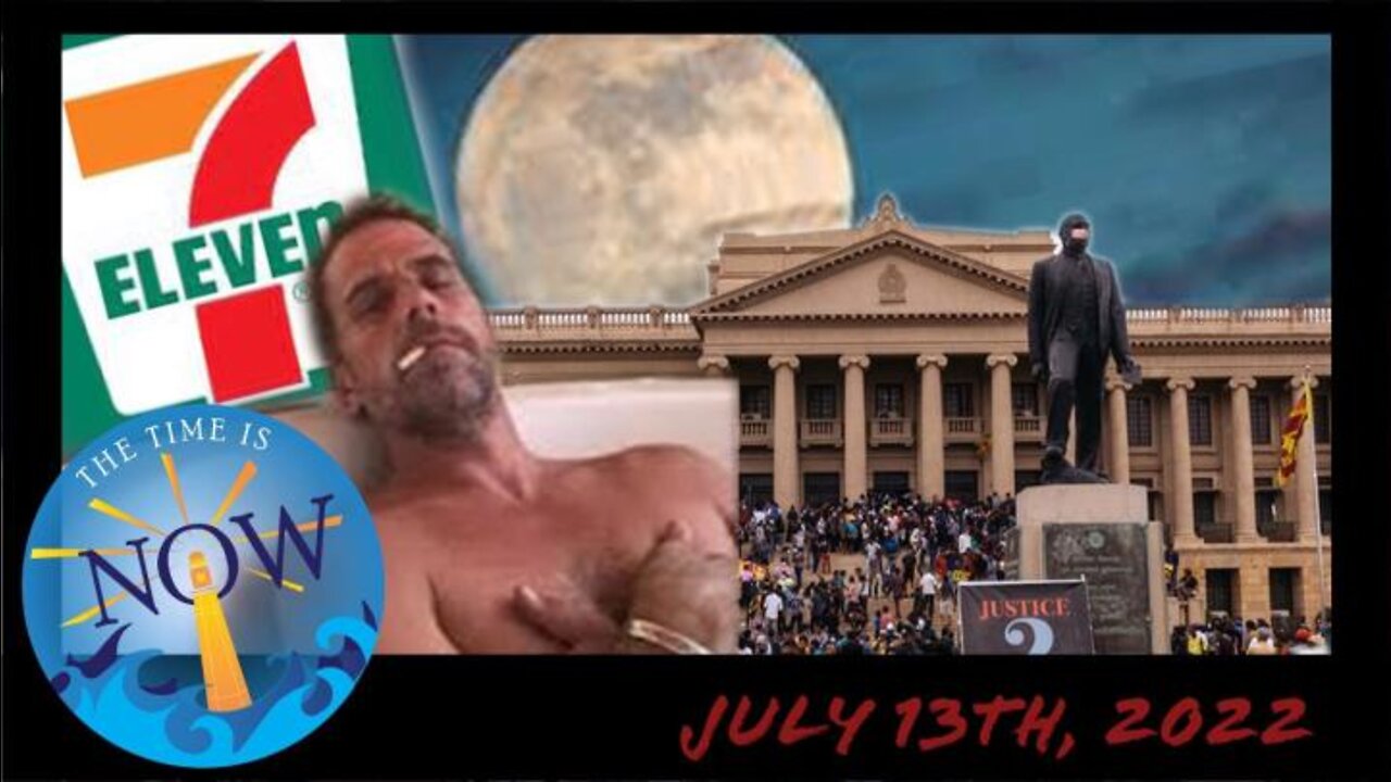 Live 7-13-2022 HB Icloud, Sri Lanka/Gov Protests, 7-11 and more