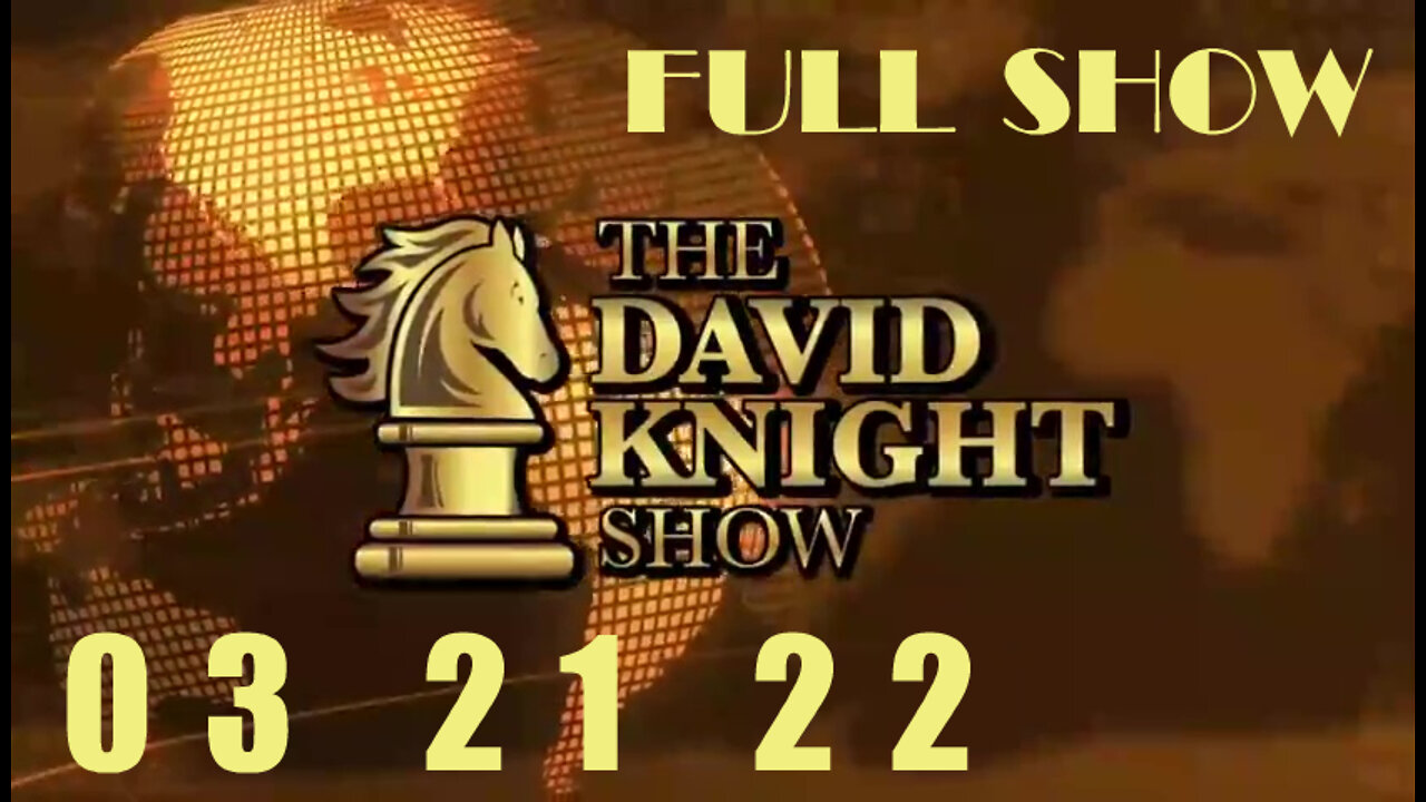 DAVID KNIGHT (Full Show) - 03_21_22 Monday