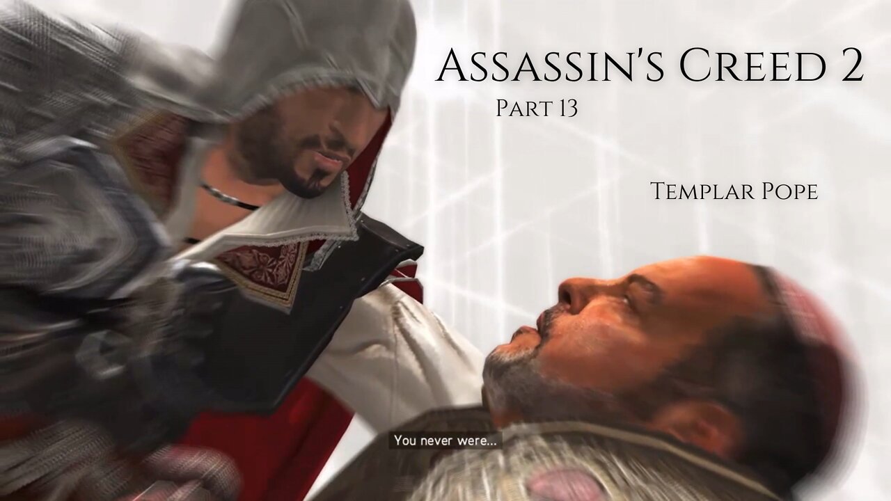 Assassin's Creed 2 Part 13 - Templar Pope