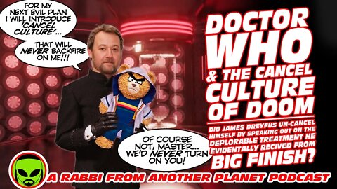 Doctor Who & the Cancel Culture of Doom - Did James Dreyfus Just Un-Cancel Himself by Speaking Out?