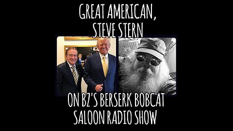 BZ's Berserk Bobcat Saloon Radio Show, 11.27.24, with STEVE STERN On Election Integrity