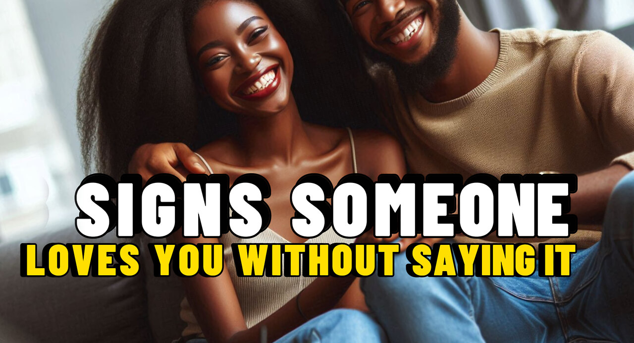 8 Signs Someone Loves You Without Saying It